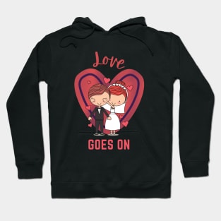 Love goes on Hoodie